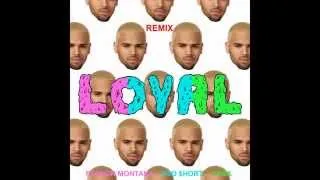 Chris Brown - Loyal ft. Lil Wayne , French Montana , Tyga , Too $hort [Remix]