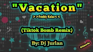 Vacation (Tiktok Bomb Remix) | DjJurlan Remix | Tiktok New Trend | Tiktok Viral Remix | New Dance