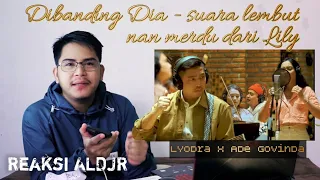 Reaction Lyodra X Ade Govinda - Dibanding Dia