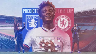 CHELSEA PREDICTED LINE UP XI vs ASTON VILLA || Preview & Prediction