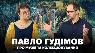 Павло Гудімов про колекціонування, реституцію та сучасні виклики колекціонерів