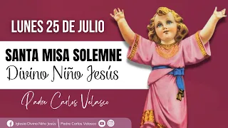 SANTA MISA SOLEMNE AL DIVINO NIÑO JESÚS | 25-07-202 | 19H00