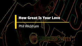 HOW GREAT IS YOUR LOVE - PHIL WICKHAM | GUITAR COVER, LYRICS & CHORDS | ANA RUTH CRUZ