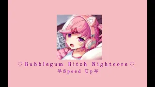 Bubblegum Bitch Nightcore (Speed Up)