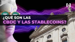 ¿Qué son las Central Bank Digital Currency (CBDC) y las stablecoins? ¿Cuáles son sus diferencias?