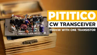 Pititico CW Transceiver - An Affordable Way To Get On The Air