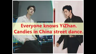 Everyone knows YiZhan. Candies in China street dance. Dancers' reactions to dd. #博君一肖 #yizhan