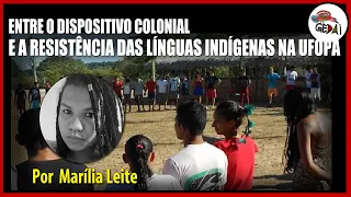 O DISPOSITIVO COLONIAL E A RESISTÊNCIA DAS LÍNGUAS INDÍGENAS NA UFOPA| E AGORA? QUEM SOMOS NÓS 8#