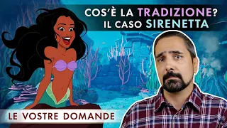 Il caso della Sirenetta: Cos'é la Tradizione e come cambia nel tempo?