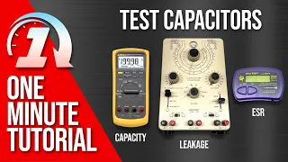 Quick! Can You Test Capacitors for Capacitance, Leakage & ESR?