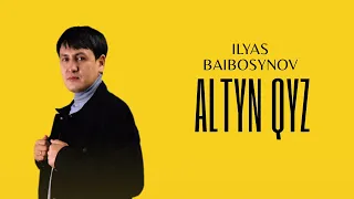 Ilyas Baibosynov - Altyn qyz (аудио)