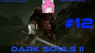 Dark Souls II Part 12 My Waifu