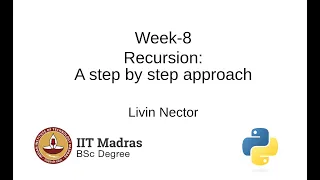 Week 8 - Recursion: A step by step approach