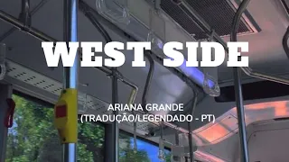 West Side - Ariana Grande (Tradução)