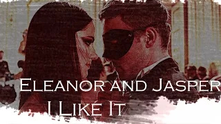 Jasper and Eleanor || I Like It {+3x06}