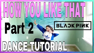 BLACKPINK - 'How You Like That' - DANCE TUTORIAL PART 2 [Mirrored]