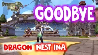 GOODBYE DRAGON NEST INA