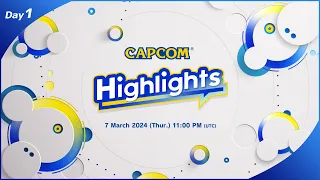 Capcom Highlights Day 1（ANZ）｜7 March 2024