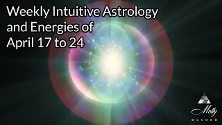Weekly Intuitive Astrology and Energies of April 17 to 24 ~ Scorpio Full Moon, Jupiter Uranus Conj