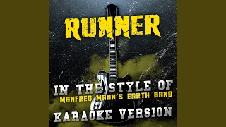 Runner (In the Style of Manfred Mann's Earth Band) (Karaoke Version)