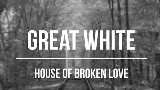 Great White - House of Broken Love (1989) Lyrics Video