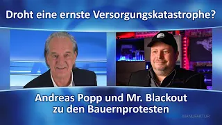 Droht eine ernste Versorgungskatastrophe? Mr. Blackout und Andreas Popp zu den Bauernprotesten.
