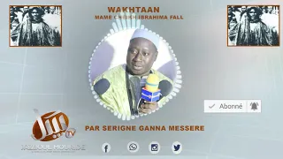 Waxtaanu Serigne Gana MESSERE ci Mame Cheikh Ibrahima Fall. Lu mata teew lu!