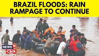 Brazil Floods | Flood-Hit Brazil Braces For More Chaos With Heavy Rains To Come | G18V | News18