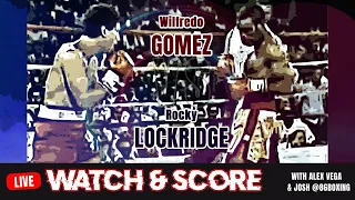 Wilfredo Gomez vs Rocky Lockridge Watchalong & Scoring