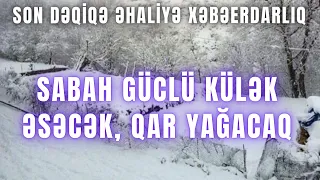 Sabah güclü külək əsəcək, qar yağacaq ƏHALİYƏ XƏBƏERDARLIQ