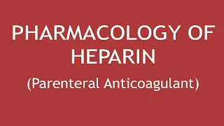 Pharmacology Of Heparin (Parenteral Anticoagulant) | Dr. Shikha Parmar
