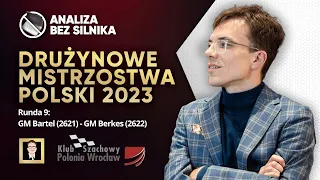 Drużynowe Mistrzostwa Polski 2023 | Runda 9 | Bartel - Berkes
