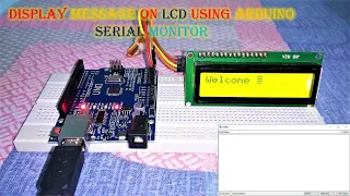 Display Message On LCD Display Using Arduino Serial Monitor By Technoesolution | Arduino Project