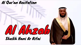 033. Surah Al Ahzab (The Allies) ~ Sheikh Hani Ar Rifai - Holy Quran