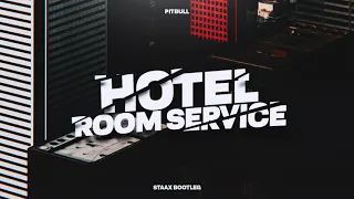 Pitbull - Hotel Room Service  (Staax 2021 Bootleg)