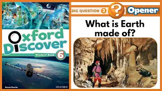 Oxford Discover 6 | Big Question 2 | What is Earth made of? | Opener