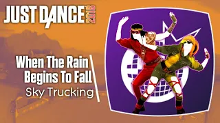 Just Dance 2018 (Unlimited): When The Rain Begins To Fall