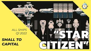 All Ships in Star Citizen - Q1 2022