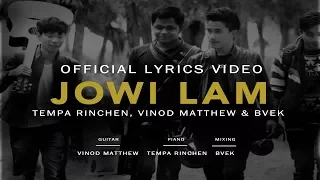 JOWI LAM OFFICIAL LYRICS VIDEO | SINGERS TEMPA , VINOD & BIVEK | ORIGINAL BY CHEKI DORJI