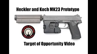 Heckler and Koch MK23 Prototype Target of Opportunity Video