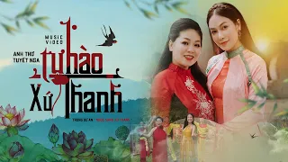 Tự Hào Xứ Thanh (Thanh Kỳ Khả Ái) | Anh Thơ - Tuyết Nga [ Official MV ]