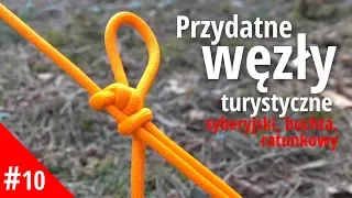 Przydatne węzły turystyczne-survivalowe, syberyjski, buchta, skrajny tatrzański-ratunkowy, prusik.