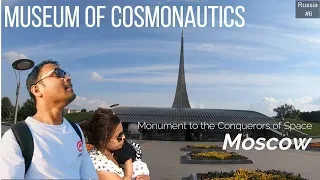 THE MUSEUM OF COSMONAUTICS | THE MONUMENT TO THE CONQUERORS OF SPACE | MOSCOW | RUSSIA