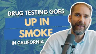 Drug Testing in California Goes Up In Smoke in 2024