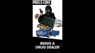 BEING A DRUG DEALER | PROS AND CONS(Shorts)