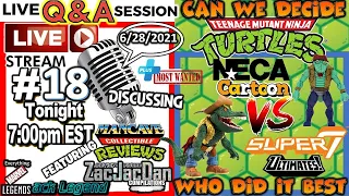 Live Stream #18 discuss "TMNT: NECA Cartoon vs. Super7 Ultimates" w/ Zack & ManCave