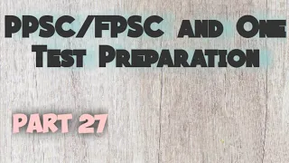 PPSC/FPSC and One Test Preparation|Part 27