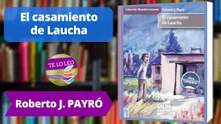 ROBERTO J  PAYRÓ - EL CASAMIENTO DE LAUCHA - Audiolibro completo leído por Andrea Butler Tau