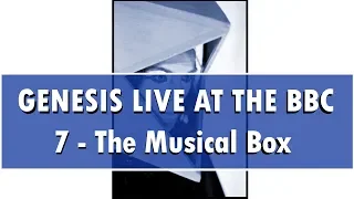 Genesis Live at BBC #7 - The Musical Box [fast & furious]