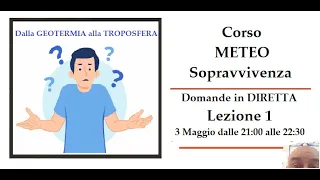 Meteo sopravvivenza - Domande al Prof. sulla lezione n°1 - Dalla Geotermia alla Troposfera